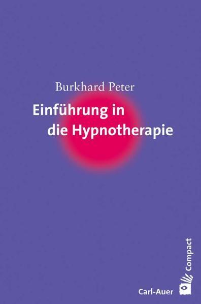 Einführung in die Hypnotherapie (Burkhard Peter)
