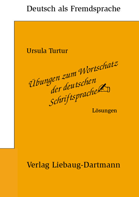 Übungen zum Wortschatz der deutschen Schriftsprache, Lösungen (Ursula Turtur)