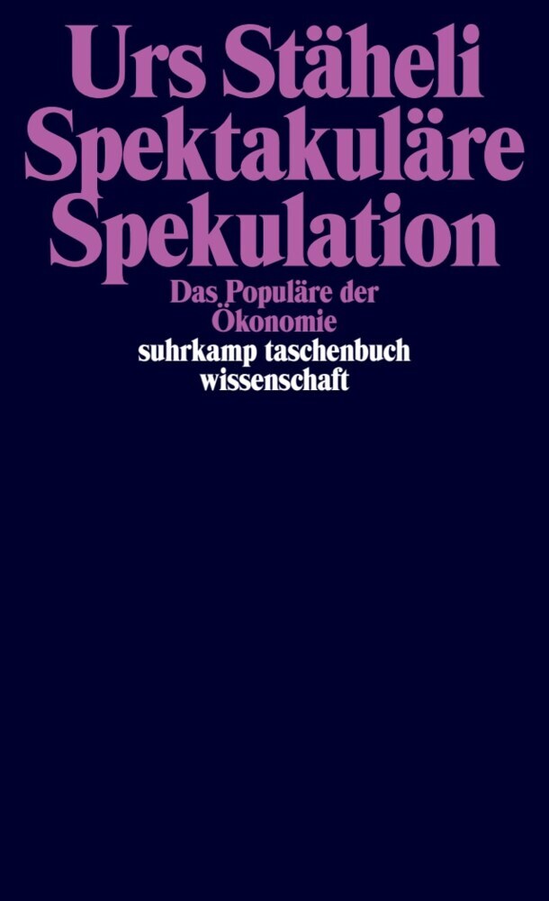 Spektakuläre Spekulation (Urs Stäheli)