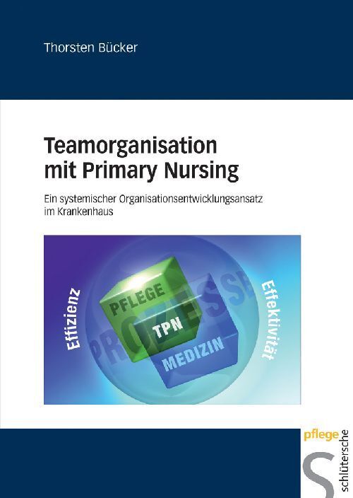 Teamorganisation mit Primary Nursing (Thorsten Bücker)