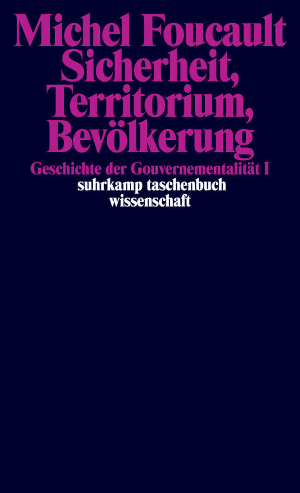 Geschichte der Gouvernementalität.Bd.1 (Michel Foucault)