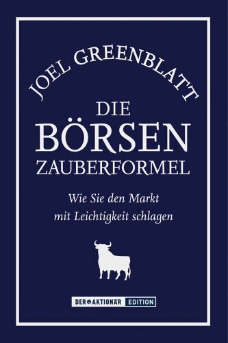 Die Börsen-Zauberformel (Joel Greenblatt)