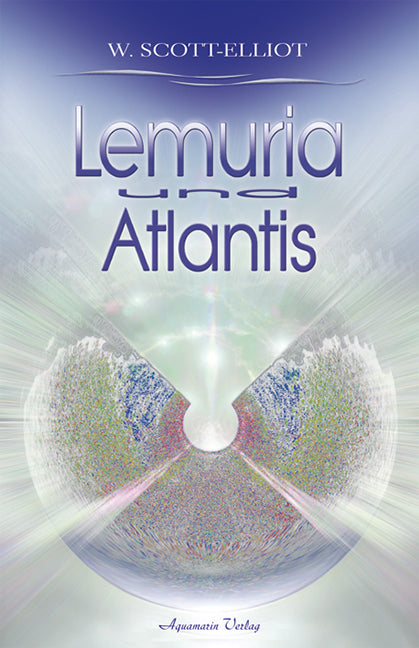 Lemuria und Atlantis (W Scott-Elliot)
