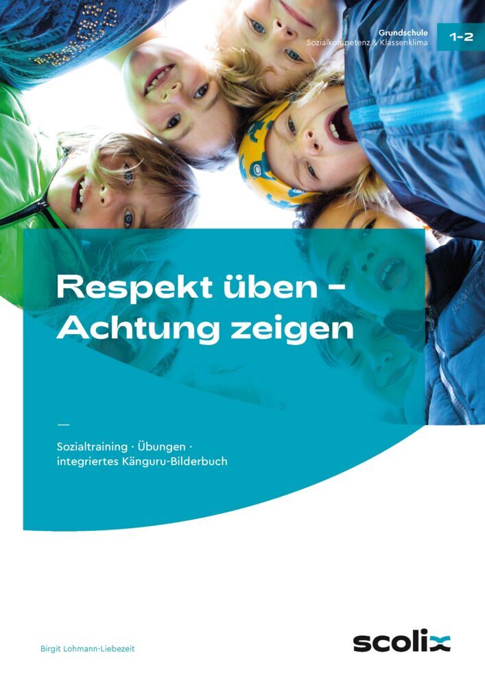 Respekt üben - Achtung zeigen, Klasse 1-2 (Birgit Lohmann-Liebezeit)