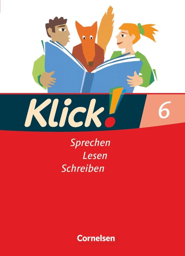 Klick! Deutsch - Ausgabe 2007 - 6. Schuljahr (Michaela Timberlake)