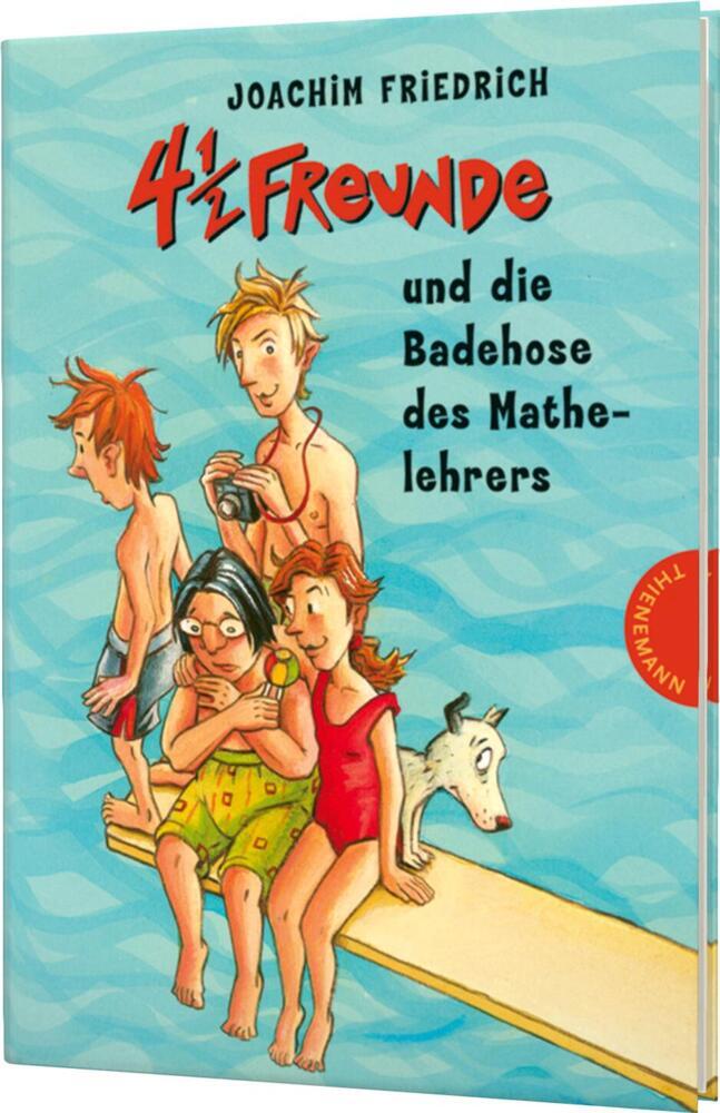 4 1/2 Freunde 13: 4 1/2 Freunde und die Badehose des Mathelehrers (Joachim Friedrich)