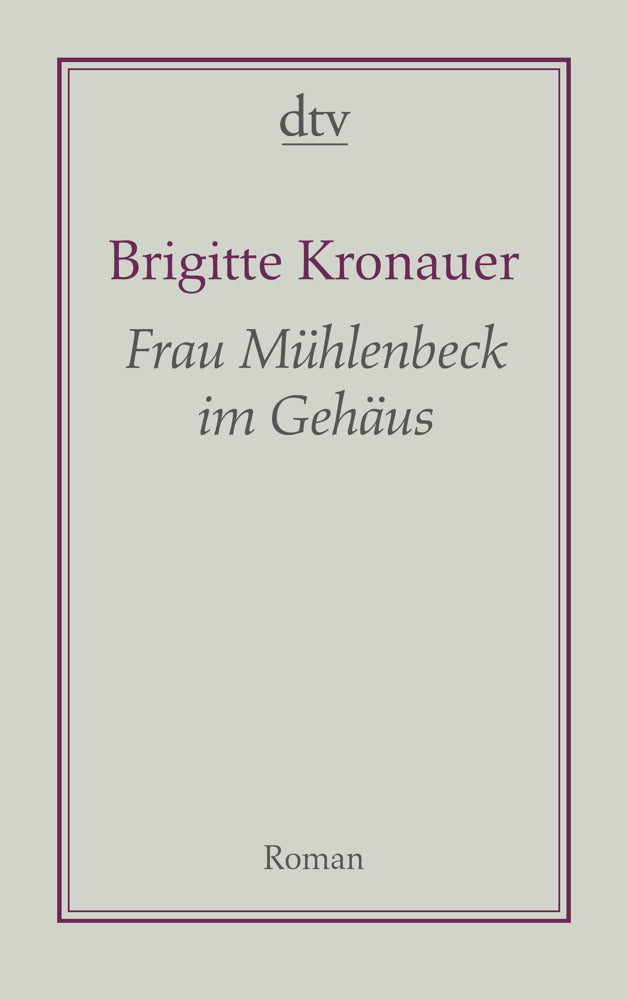 Frau Mühlenbeck im Gehäus (Brigitte Kronauer)