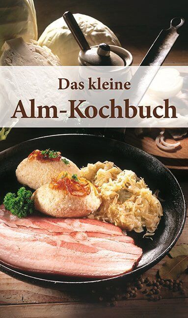 KOMPASS Küchenschätze Das kleine Alm-Kochbuch (Rosina Bauer)