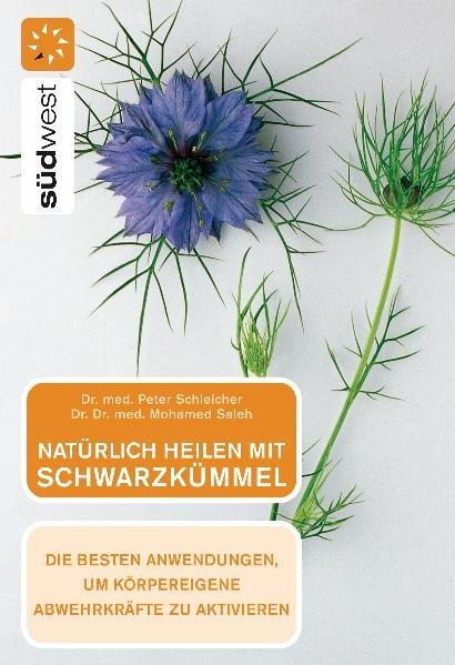 Natürlich heilen mit Schwarzkümmel (Peter Schleicher)