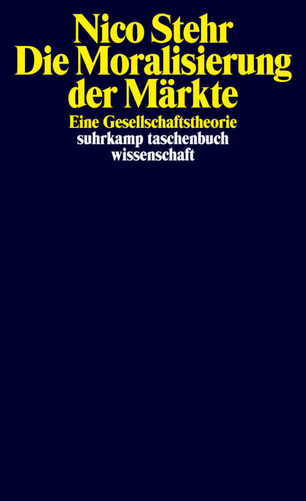 Die Moralisierung der Märkte (Nico Stehr)