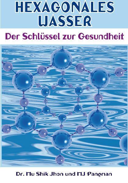 Hexagonales Wasser (Mu Shik Jhon)