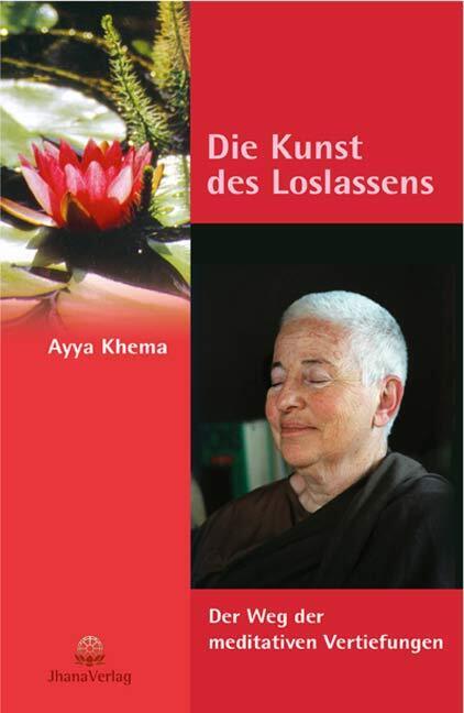 Die Kunst des Loslassens (Ayya Khema)