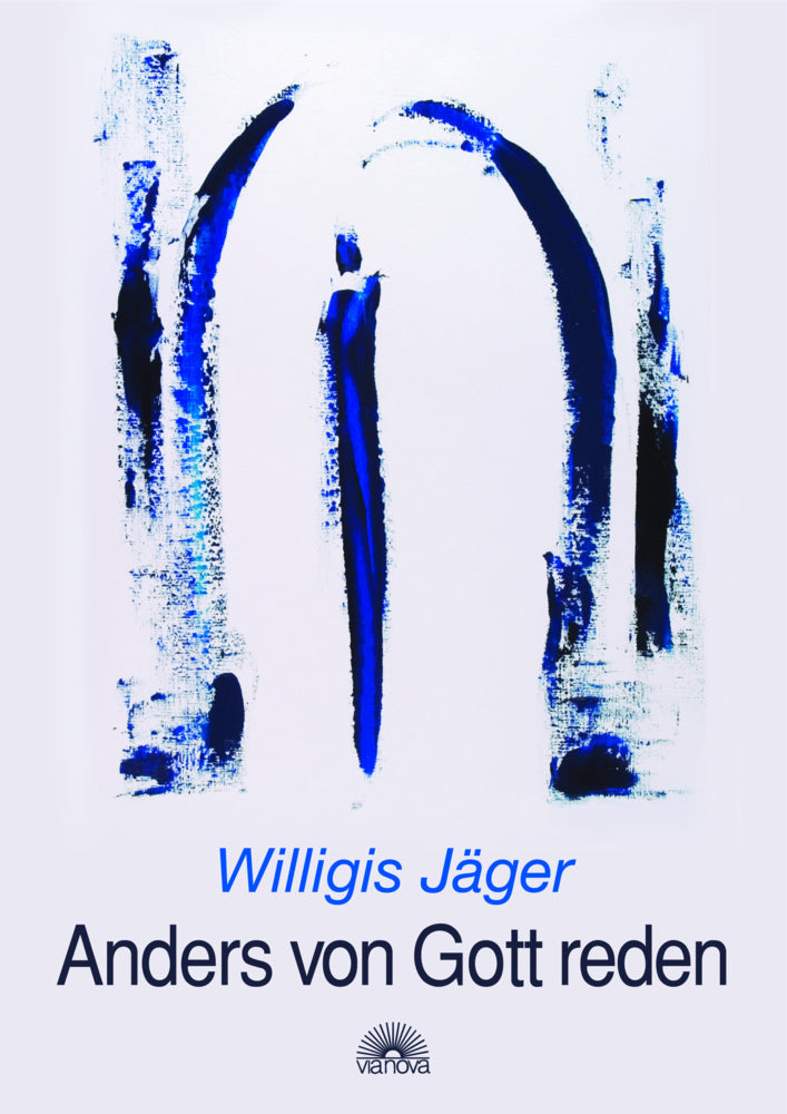 Anders von Gott reden (Willigis Jäger)