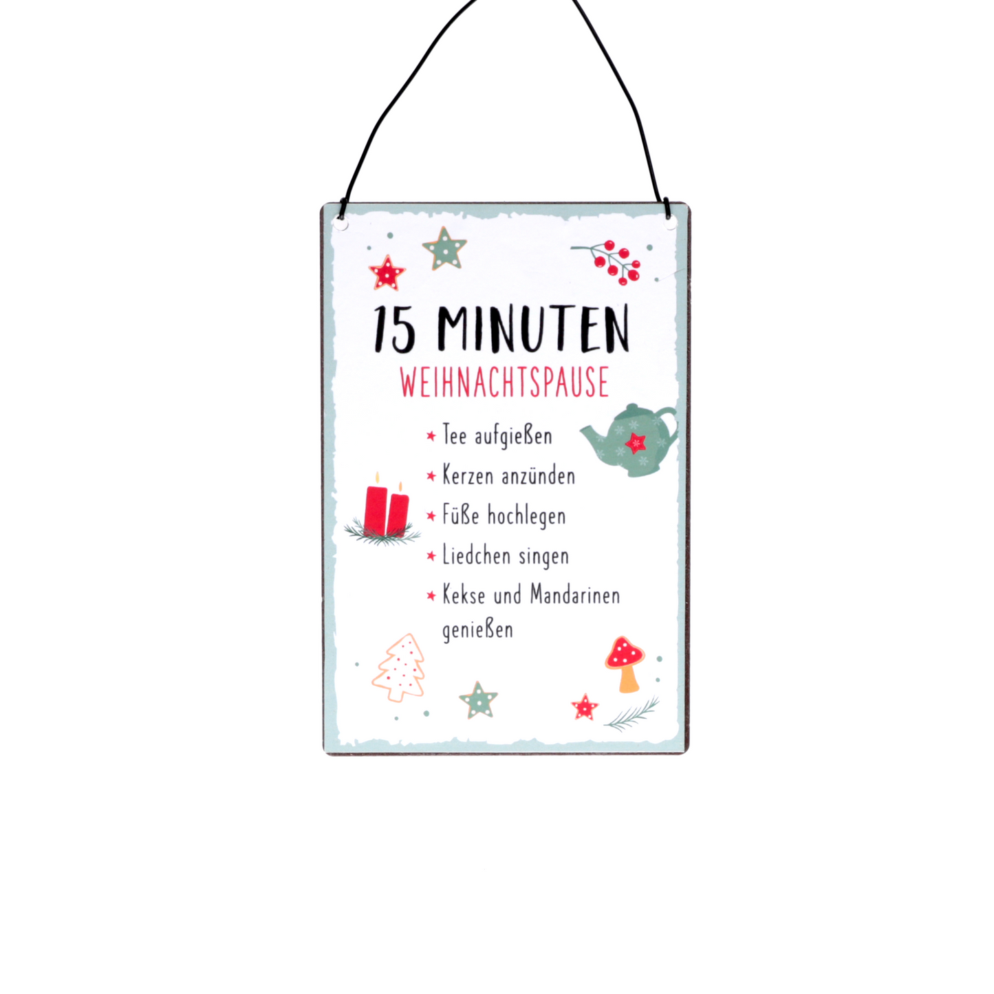 Blechschild "15 Minuten Weihnachtspause" (10 x 15 cm)