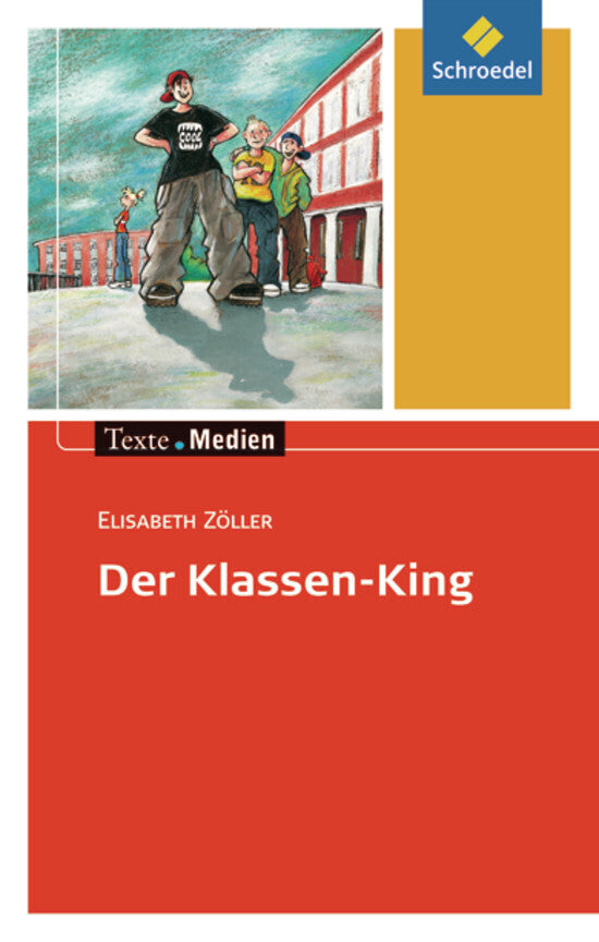 Der Klassen-King, Textausgabe mit Materialien (Elisabeth Zöller)