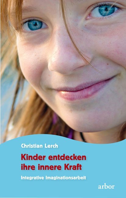 Kinder entdecken ihre innere Kraft (Christian Lerch)