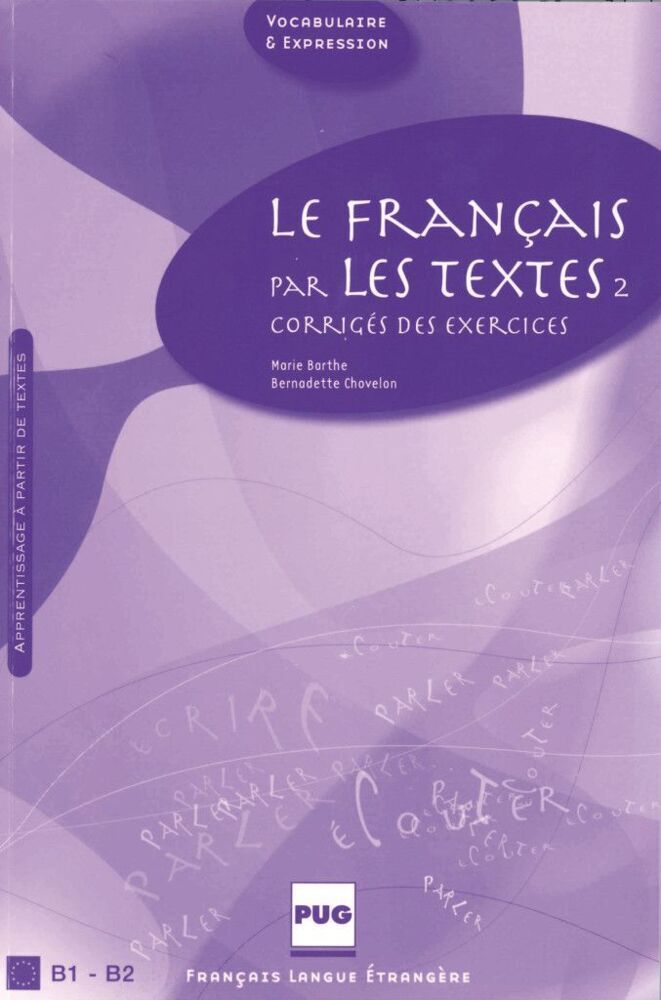 Le Francais par les textes, Corriges des exercices.Tl.II