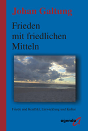 Frieden mit friedlichen Mitteln (Johan Galtung)