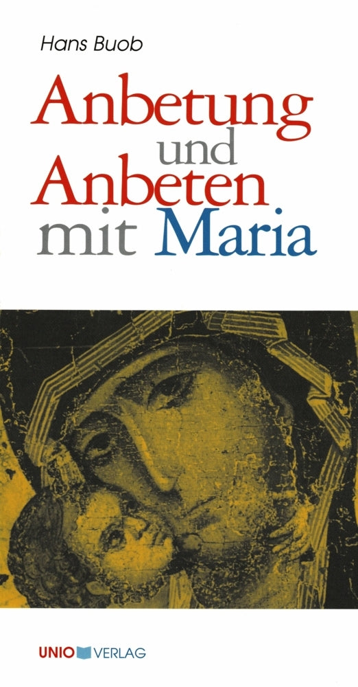 Anbetung und Anbeten mit Maria (Hans Buob)