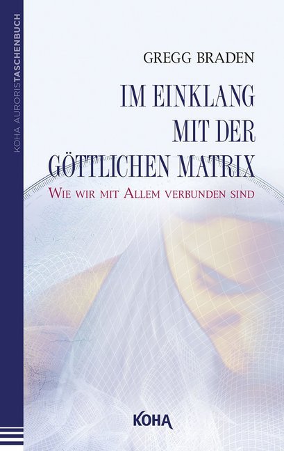 Im Einklang mit der göttlichen Matrix (Broschiert) (Gregg Braden)