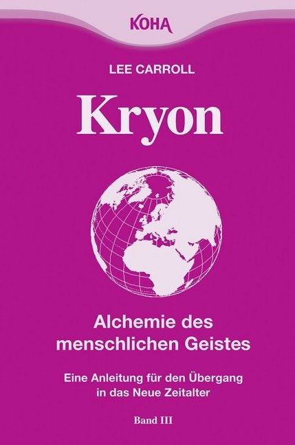 Kryon: Kryon, Kt, Bd.3 : Alchemie des menschlichen Geistes: Bd 3 (Broschiert) (Lee Carroll)