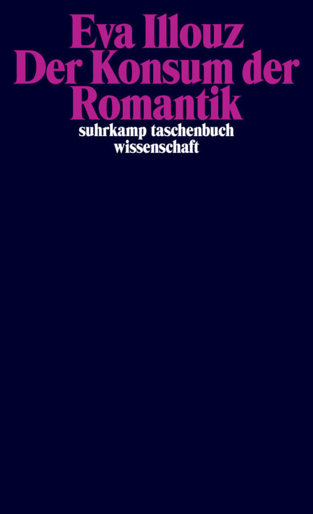 Der Konsum der Romantik (Eva Illouz)