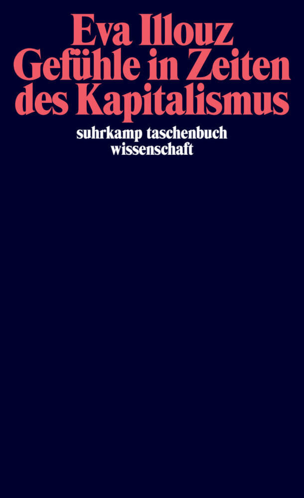Gefühle in Zeiten des Kapitalismus (Eva Illouz)