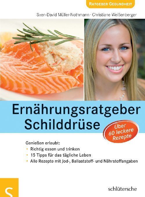 Ernährungsratgeber Schilddrüse (Sven-David Müller-Nothmann)