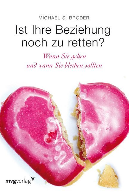 Ist Ihre Beziehung noch zu retten? (Michael S. Broder)