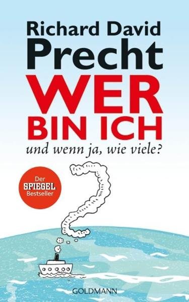 Wer bin ich und wenn ja, wie viele? (Richard David Precht)