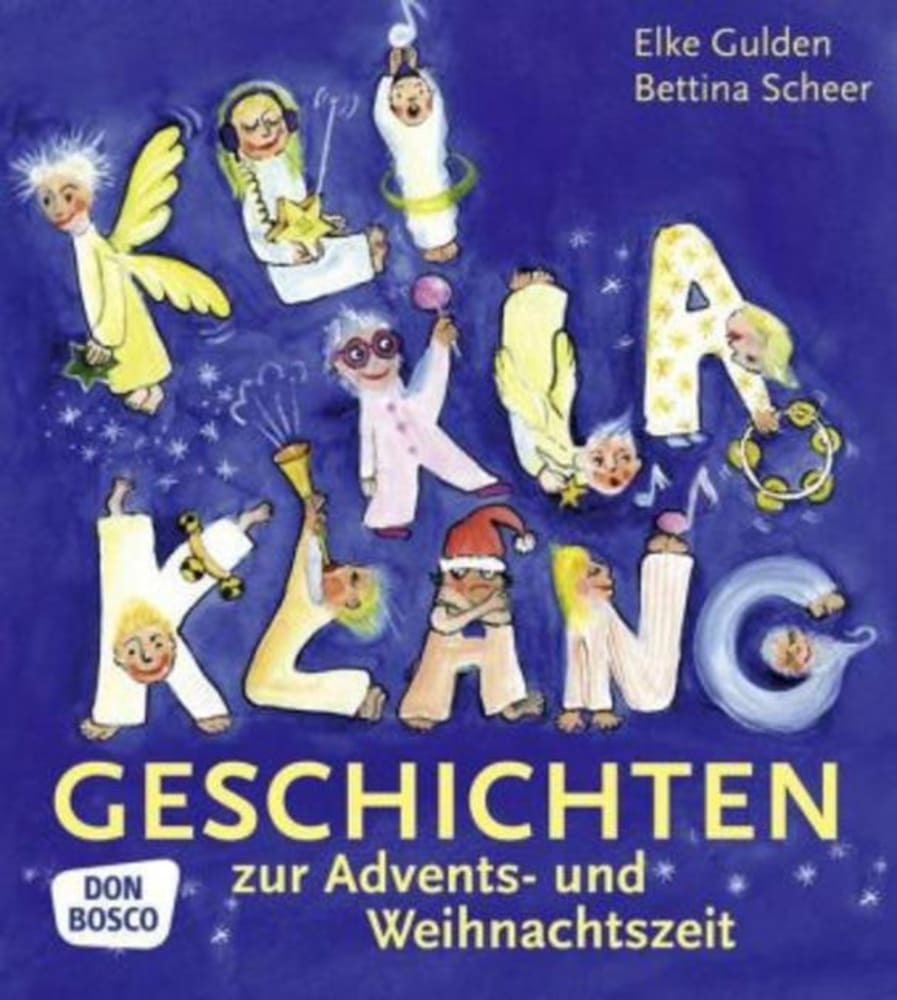 KliKlaKlanggeschichten zur Advents- und Weihnachtszeit (Elke Gulden)