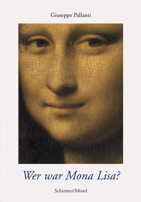 Wer war Mona Lisa? (Giuseppe Pallanti)