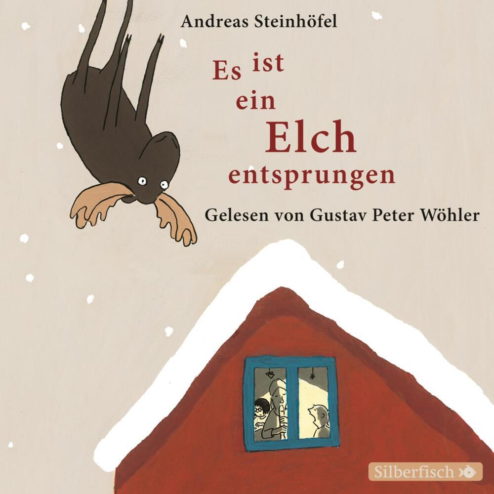Es ist ein Elch entsprungen, 1 Audio-CD (Andreas Steinhöfel)