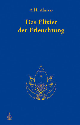 Das Elixier der Erleuchtung (A.H. Almaas)