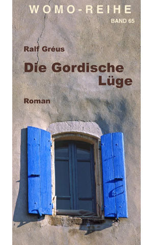 Die Gordische Lüge (Ralf Gréus)