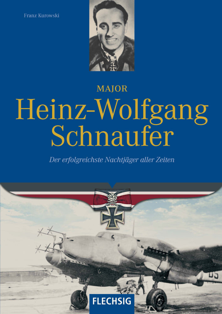 Major Heinz-Wolfgang Schnaufer (Franz Kurowski)