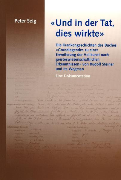 'Und in der Tat, dies wirkte' (Peter Selg)