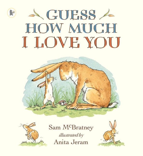 Guess How Much I Love You (Sam Mcbratney)