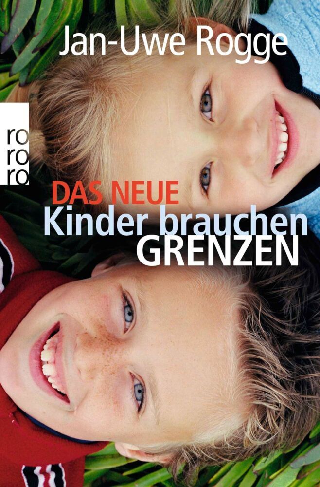 Das neue Kinder brauchen Grenzen (Jan-Uwe Rogge)
