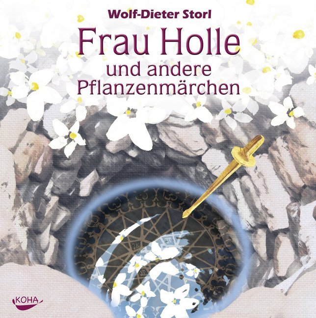 Frau Holle und andere Pflanzenmärchen, Audio-CD (Wolf-Dieter Storl)