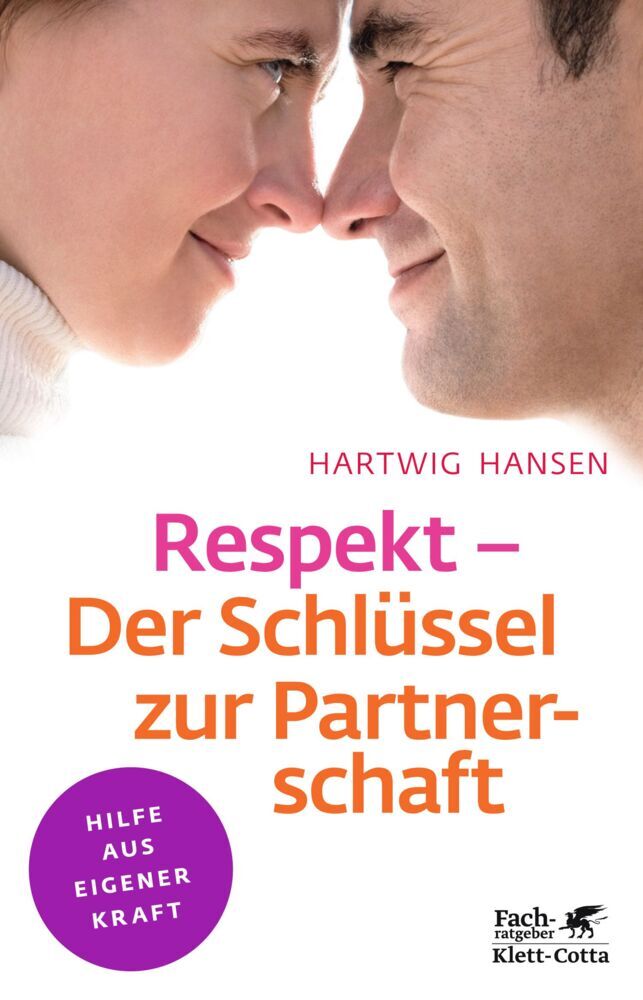 Respekt - Der Schlüssel zur Partnerschaft (Klett-Cotta Leben!) (Hartwig Hansen)