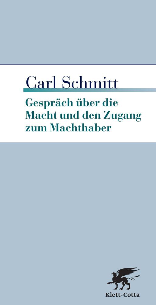 Gespräche über die Macht und den Zugang zum Machthaber (Carl Schmitt)