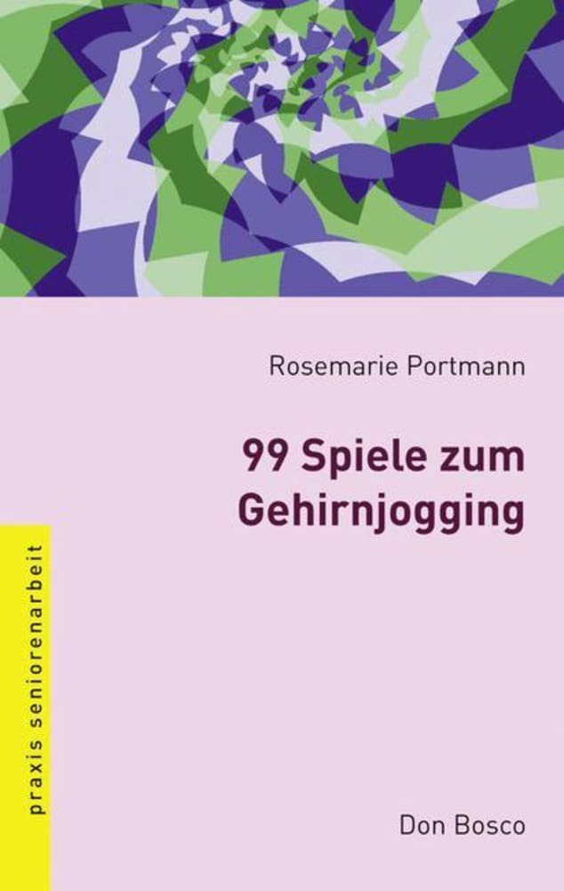 99 Spiele zum Gehirnjogging (Rosemarie Portmann)
