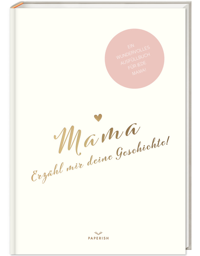 Mama, erzähl mir deine Geschichte! (Pia Loewe)