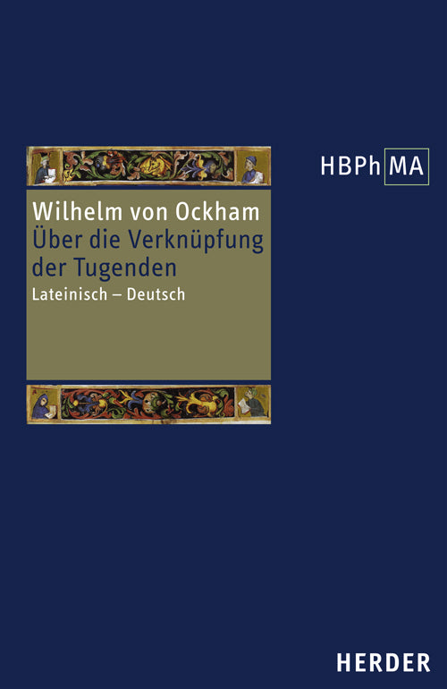 Herders Bibliothek der Philosophie des Mittelalters 1. Serie. De connexione virtutum (Wilhelm Von Ockham)