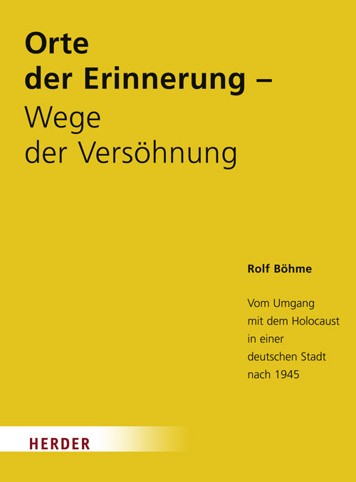 Orte der Erinnerung - Wege der Versöhnung (Rolf Böhme)