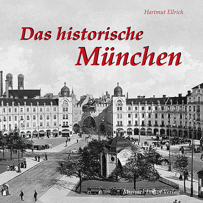 Das historische München (Hartmut Ellrich)