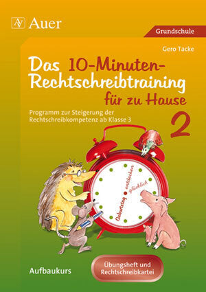 Das 10-Minuten-Rechtschreibtraining für zu Hause, Übungsheft und Rechtschreibkartei.Tl.2 (Gero Tacke)