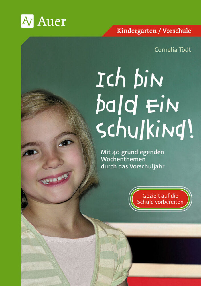Ich bin bald ein Schulkind! (Cornelia Tödt)