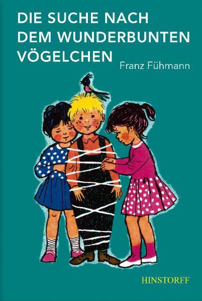 Die Suche nach dem wunderbunten Vögelchen (Franz Fühmann)